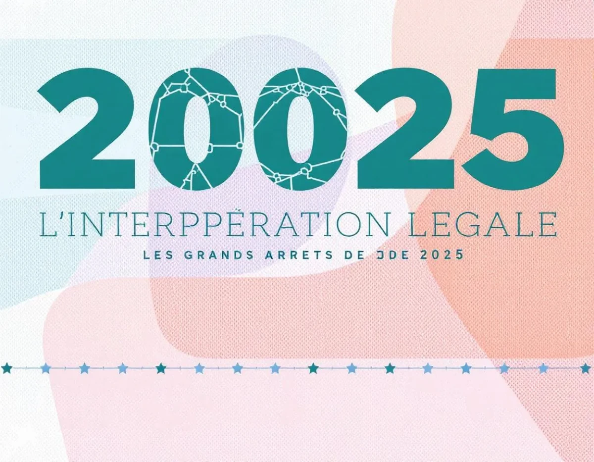 L'Interprétation Légale : Les Grands Arrêts de 2025